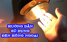 HƯỚNG DẪN SỬ DỤNG ĐÈN HỒNG NGOẠI